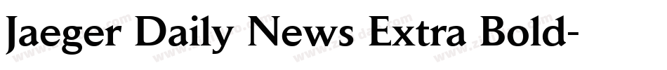 Jaeger Daily News Extra Bold字体转换